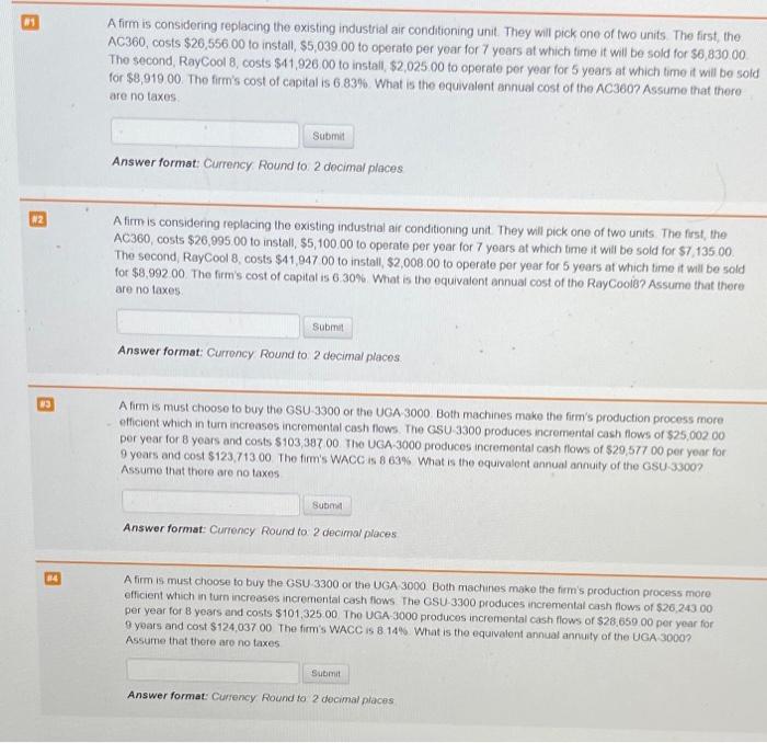 Please answer all! E A firm is considering replacing the existing industrial