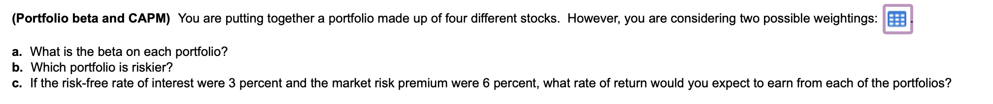 Portfolio Weightings First Portfolio Second Portfolio 12% 38% 12% 38% 38% 12%