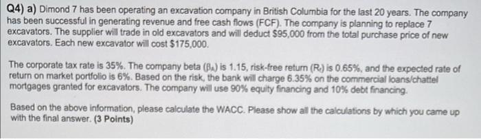 please answer, thanks! Q4) a) Dimond 7 has been operating an excavation