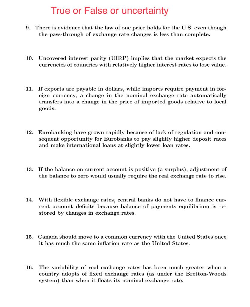 whether the following statements are true, false or uncertain. You do not