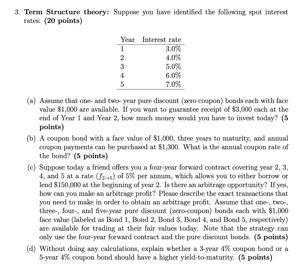 3. Term Structure theory: Suppose you have identified the following spot