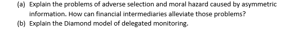  (a) Explain the problems of adverse selection and moral hazard caused