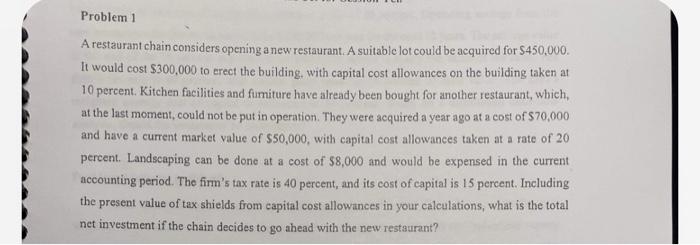  Problem 1 A restaurant chain considers opening a new restaurant. A