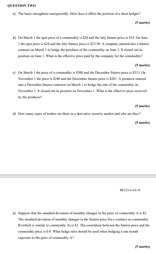  QUESTION TWO a) The basis strengthens unexpectedly. How does it affect