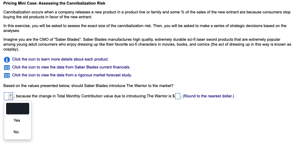 Pricing Mini Case: Assessing the Cannibalization Risk Cannibalization occurs when a