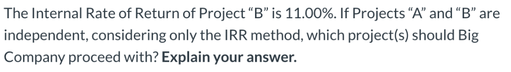 Both projects are of equal risk. Big Company has a WACC of