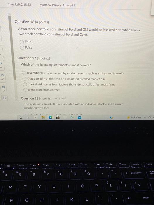  Time Left:2:18:22 Matthew Pankey: Attempt 2 Question 16 (4 points) A