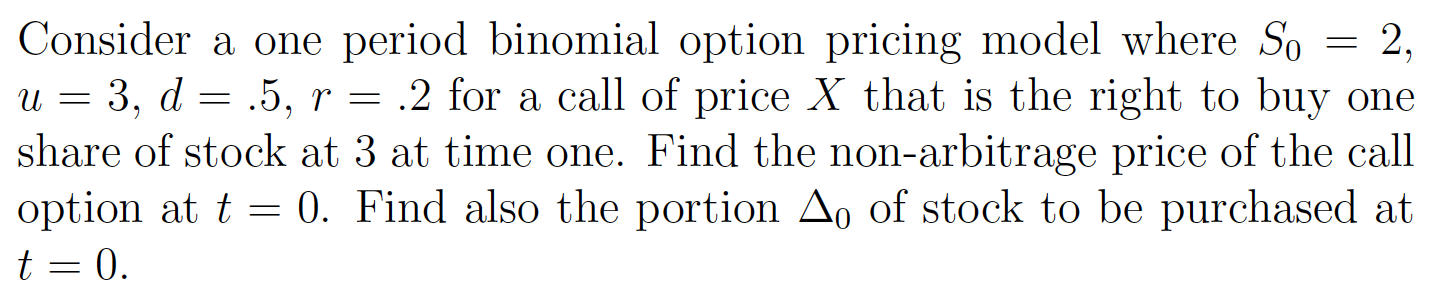  Consider a one period binomial option pricing model where So u