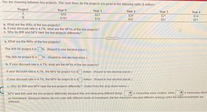  B Year 4 $14 $61 You are choosing between two projects.