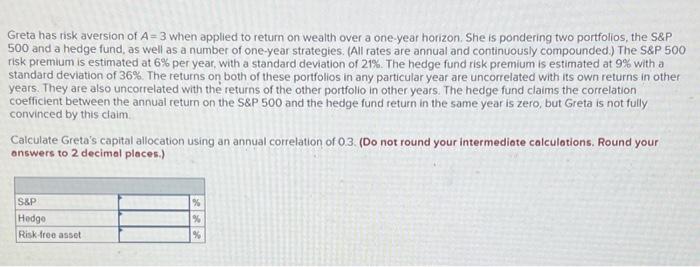  Greta has risk aversion of A=3 when applied to return on