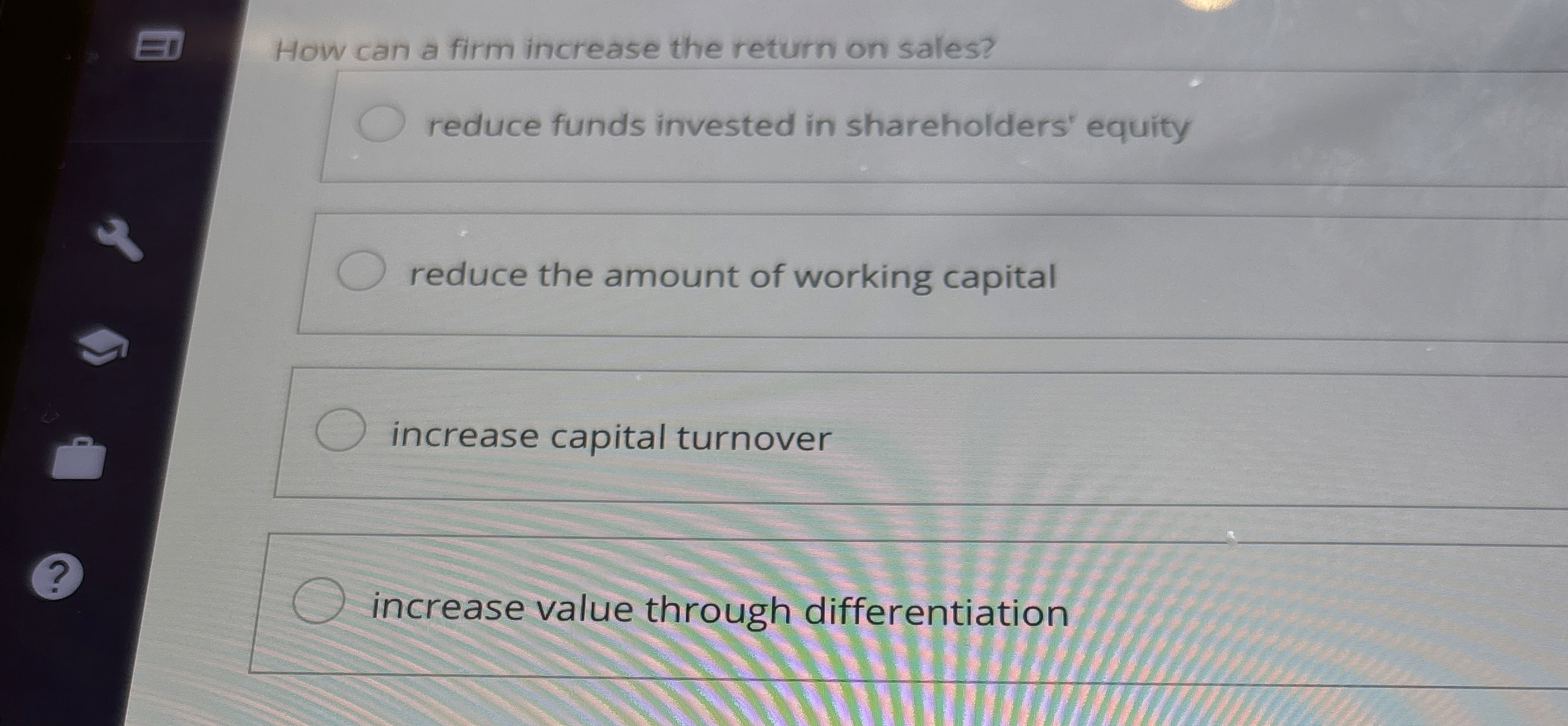  How can a firm increase the return on sales? reduce funds