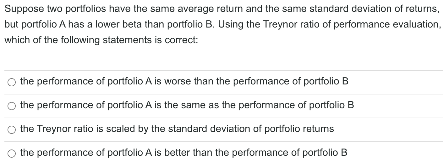 Suppose two portfolios have the same average return and the same