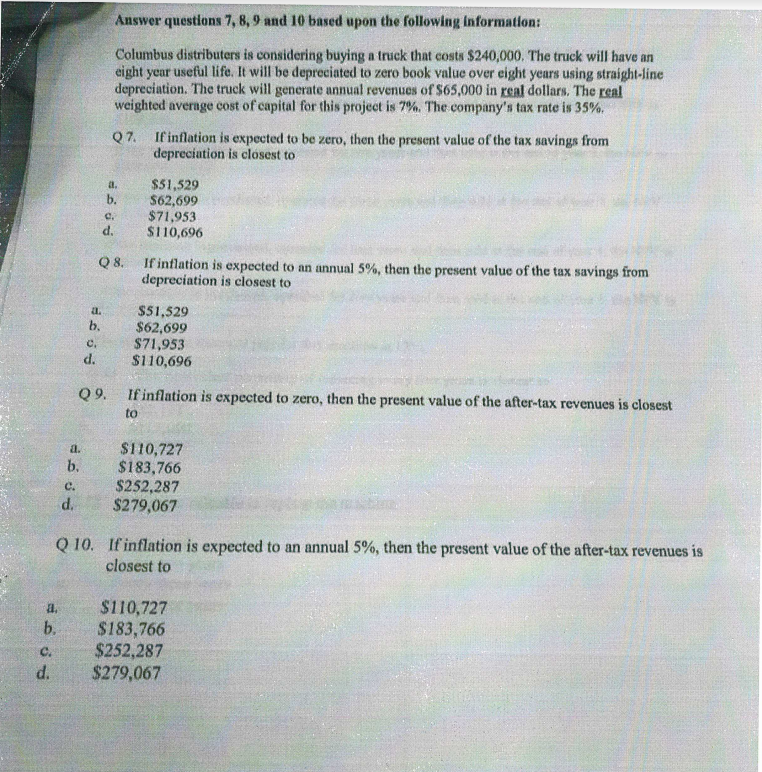 Answer questions 7, 8, 9 and 10 based upon the following information: