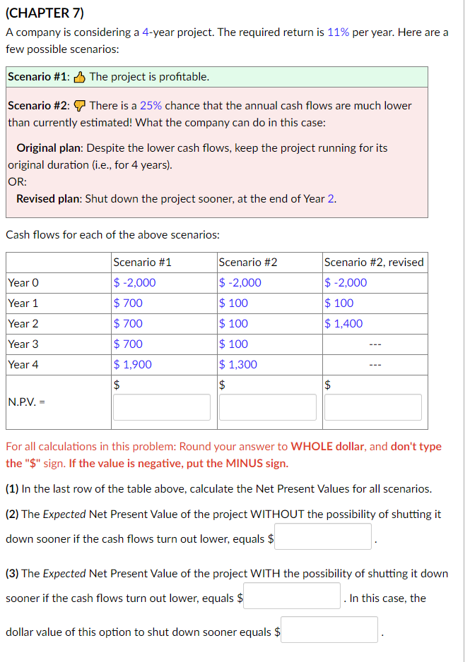  (CHAPTER 7) A company is considering a 4-year project. The required