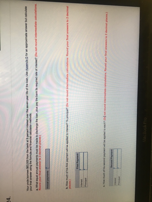  24. Your undle borrows $63,000 from the bank at 9 percent