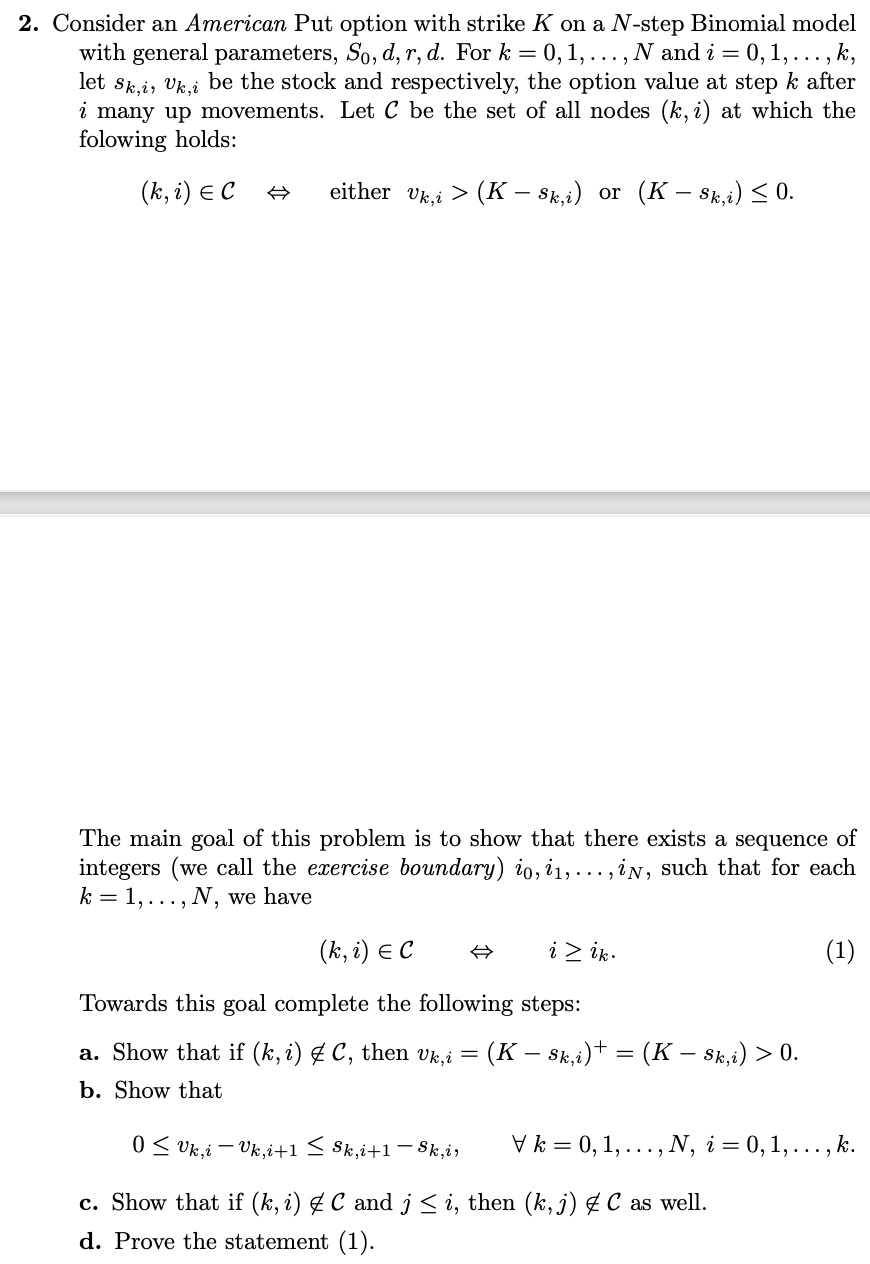  2. Consider an American Put option with strike K on a