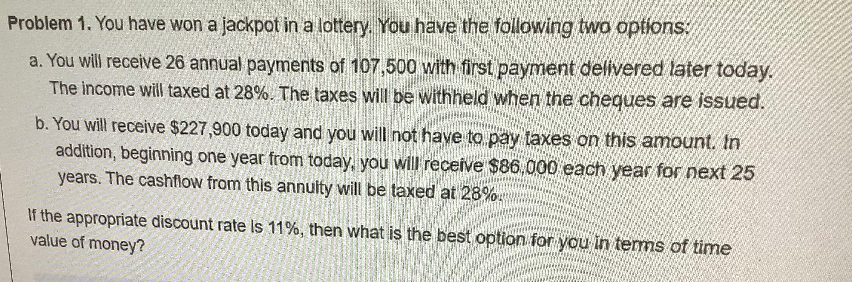 u Problem 1. You have won a jackpot in a lottery. You