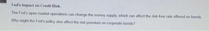 DiscussionPlease explain your answer so that I can understand it. Fed's Impact