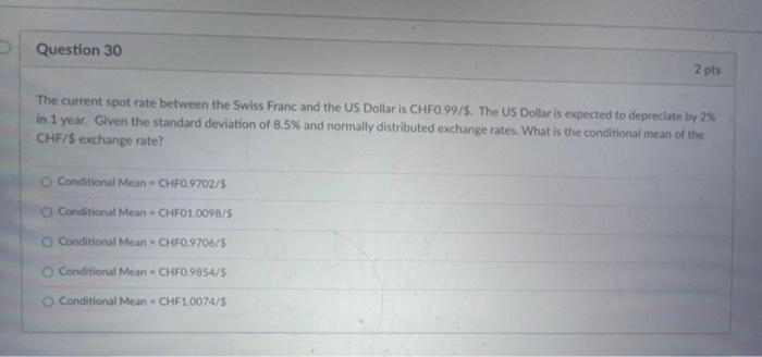  Question 30 2 pts The current spot rate between the Swiss