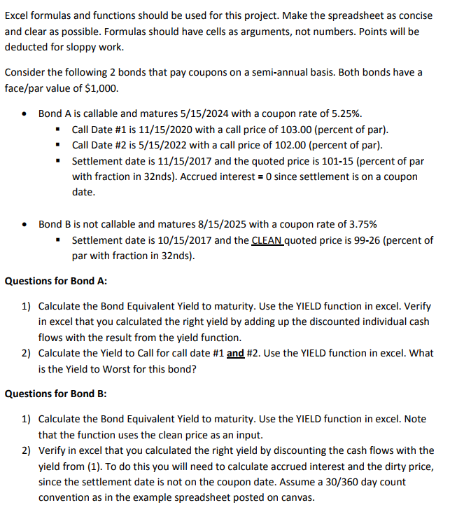  Excel formulas and functions should be used for this project. Make