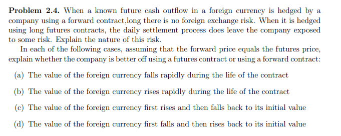  Problem 2.4. When a known future cash outflow in a foreign