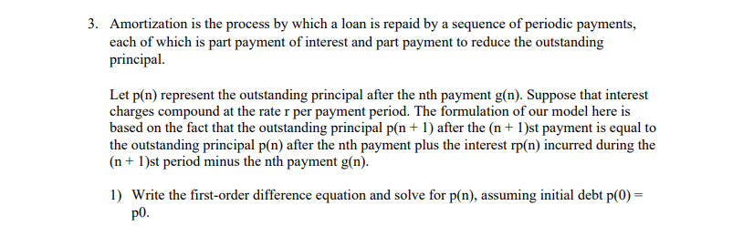 3. Amortization is the process by which a loan is repaid