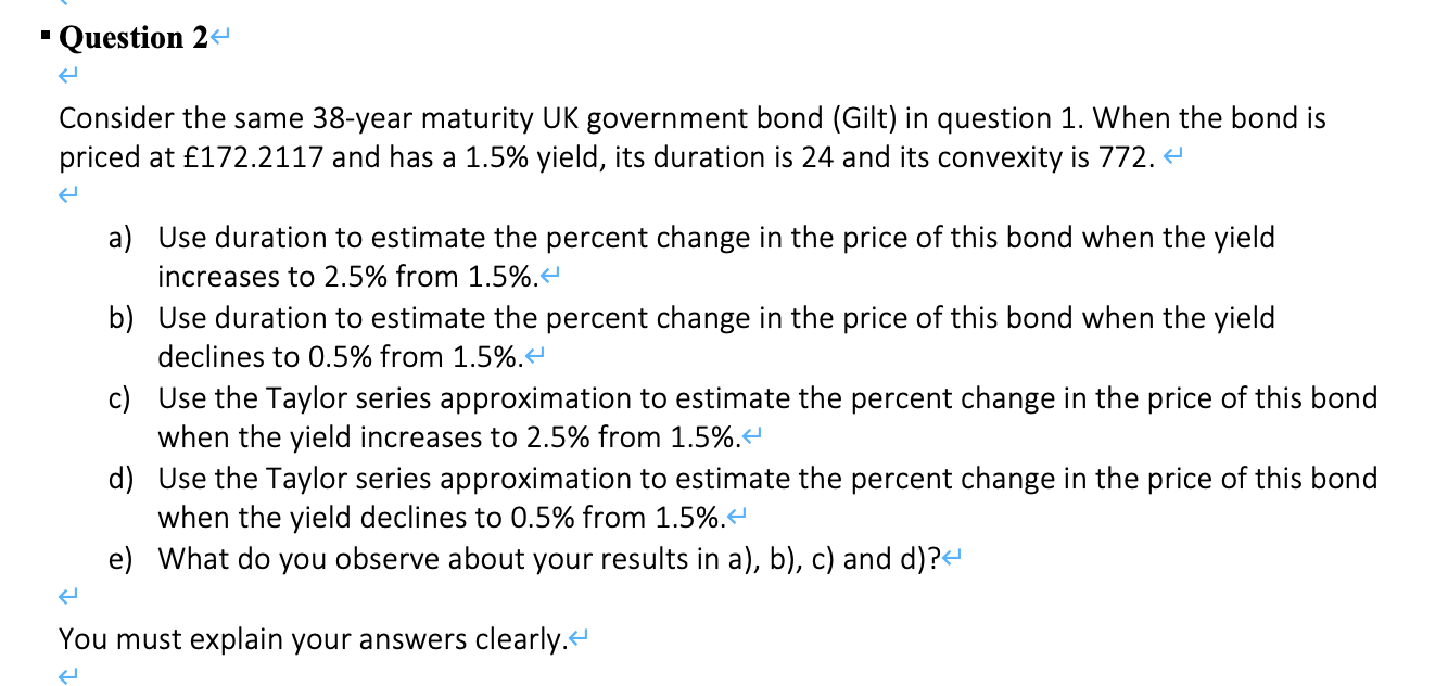  Question 2 Consider the same 38-year maturity UK government bond (Gilt)