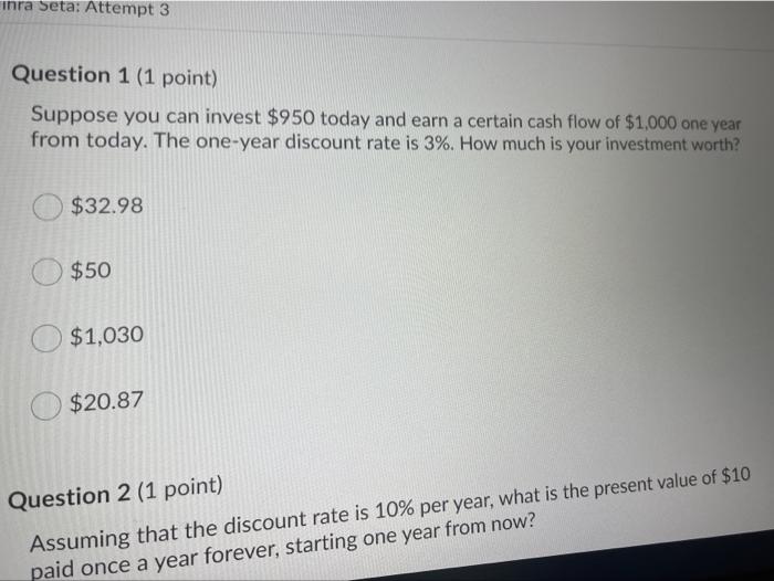  Thra Seta: Attempt 3 Question 1 (1 point) Suppose you can