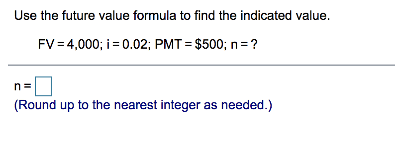 Use the future value formula to find the indicated value. FV