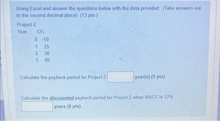  Using Excel and answer the questions below with the data provided:
