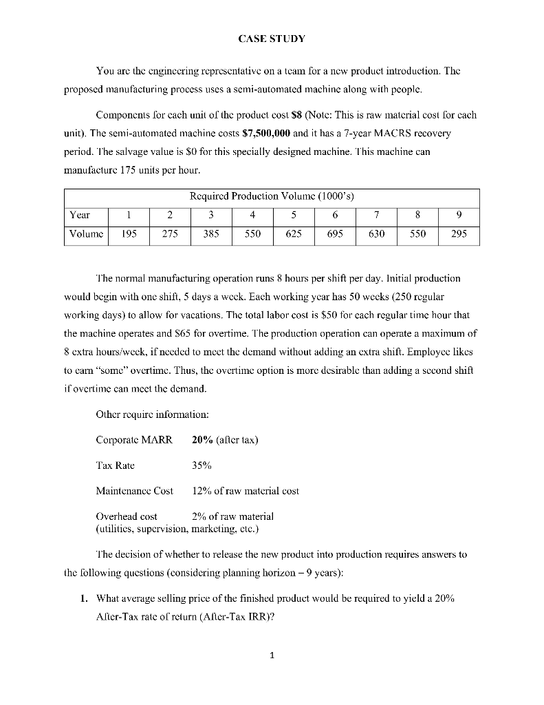  CASE STUDY You are the engineering representative on a team for