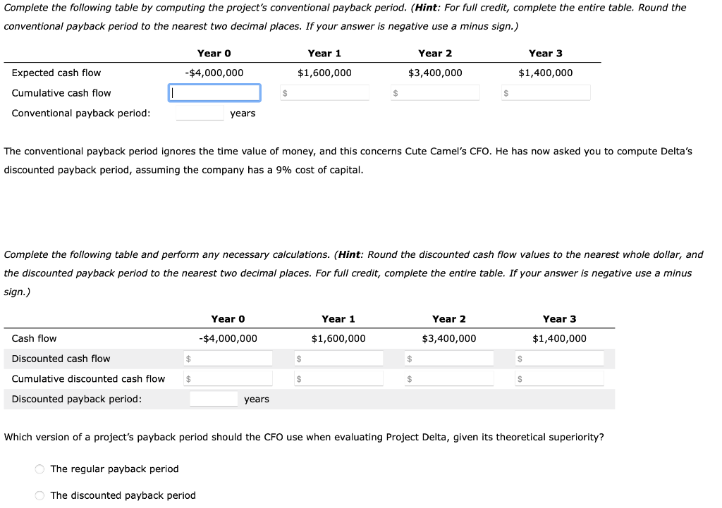  Complete the following table by computing the project's conventional payback period.