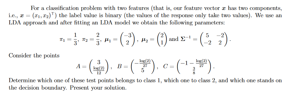  For a classification problem with two features (that is, our feature