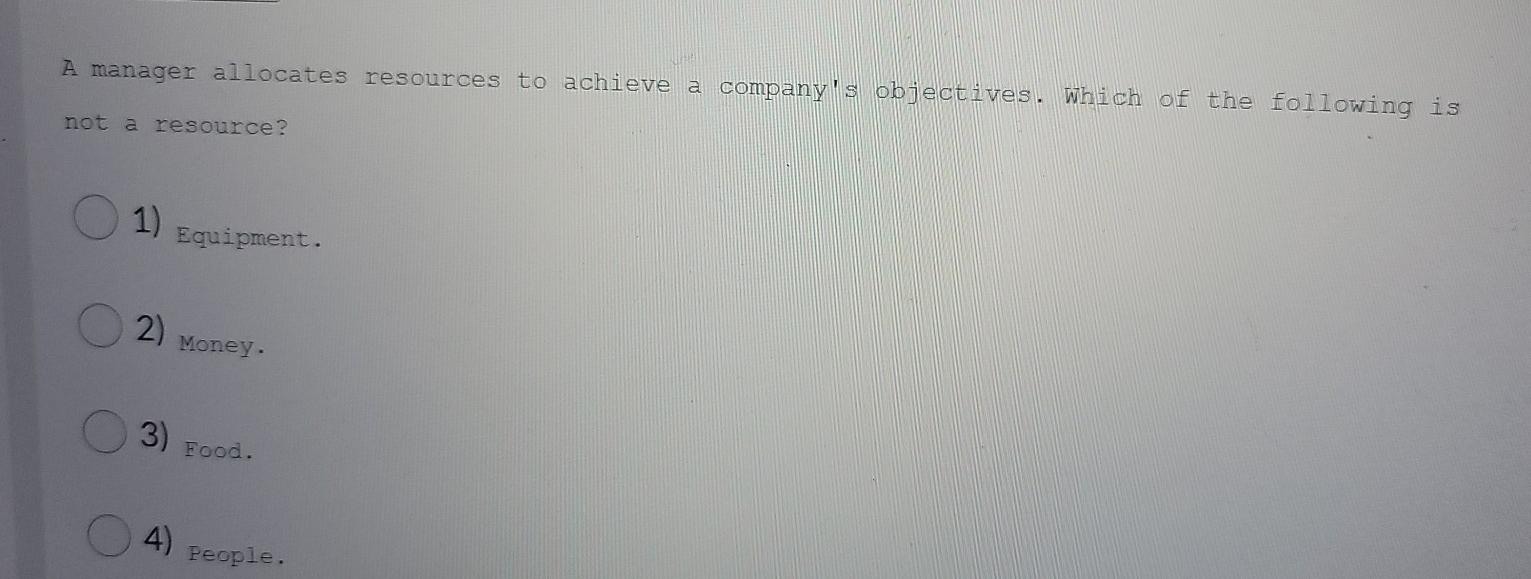  A manager allocates resources to achieve a company's objectives. Which of