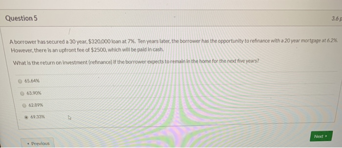  Question 5 3.62 A borrower has secured a 30 year, $320,000