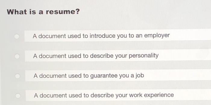 answer these questions. What is a resume? A document used to introduce