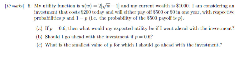  Please show full solution 6. My utility function is u(w)=2[w1] and