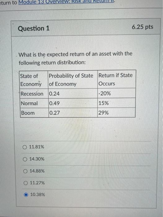 Q1 please show work and explain eturn to Module 13 Overview. Risk