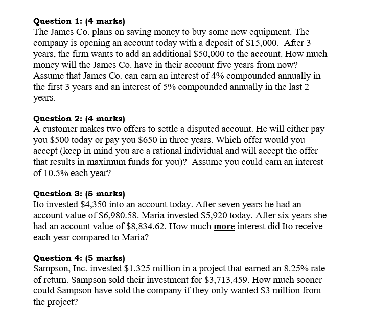  Question 1: (4 marks) The James Co. plans on saving money