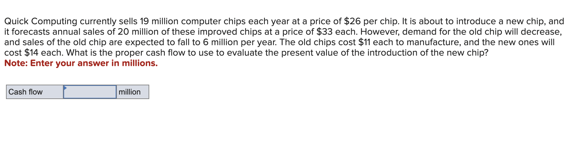  Quick Computing currently sells 19 million computer chips each year at