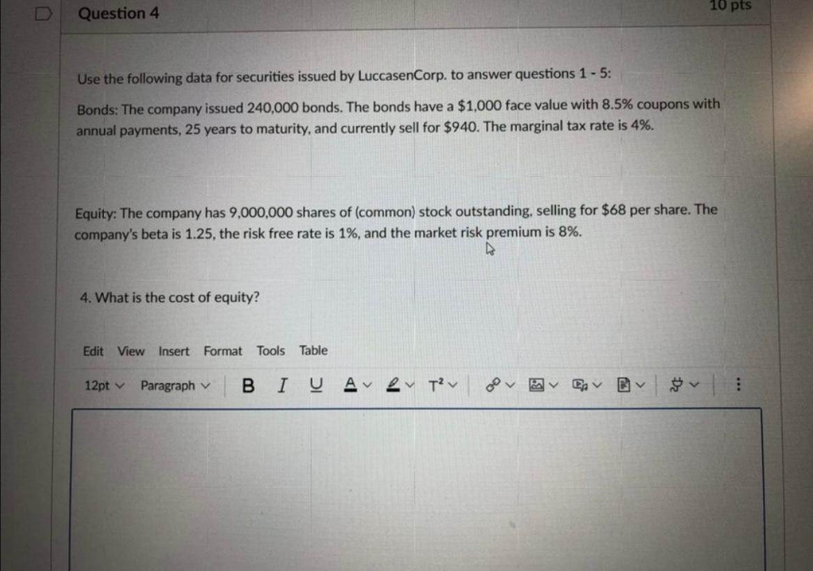  Question 4 10 pts Use the following data for securities issued
