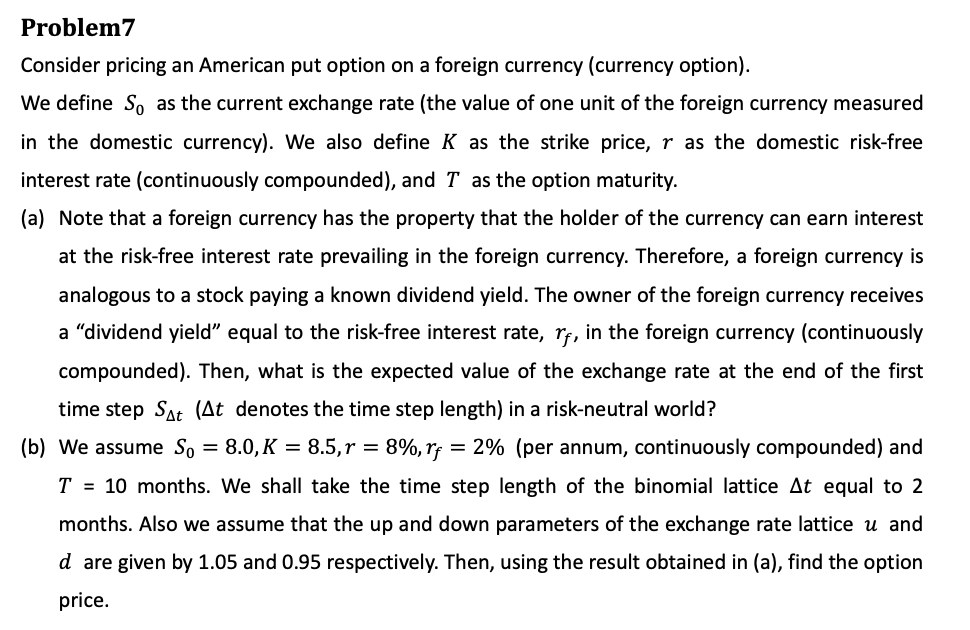 Problem 7 Consider pricing an American put option on a foreign