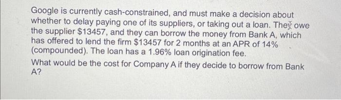  Google is currently cash-constrained, and must make a decision about whether
