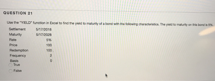  True or false QUESTION 21 YIELD function in Excel to find