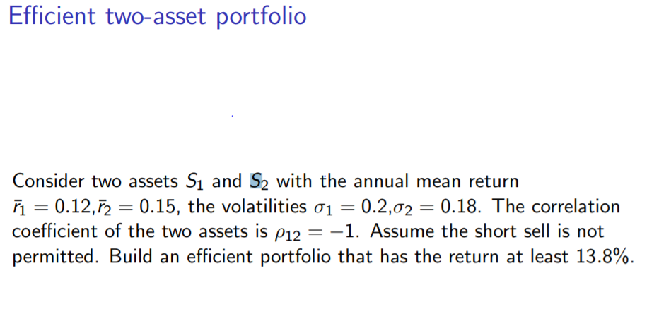 Efficient two-asset portfolio Consider two assets Si and S2 with the