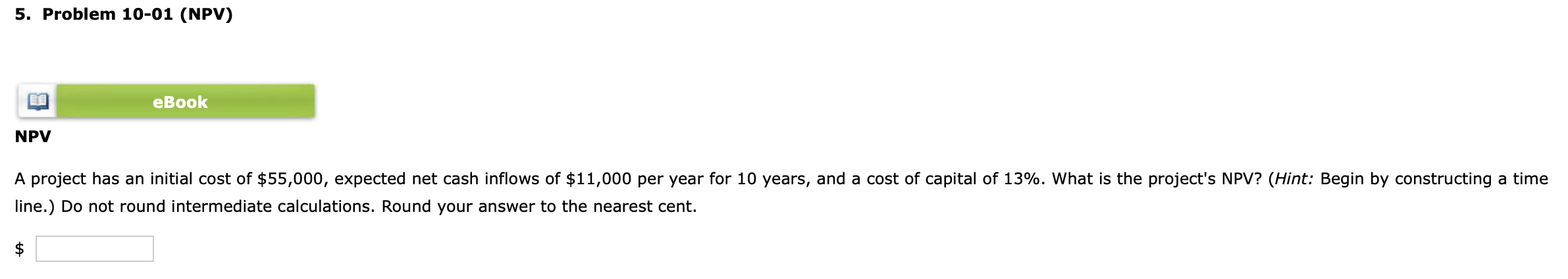  5. Problem 10-01 (NPV) NPV line.) Do not round intermediate calculations.