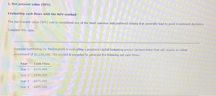  1. Net present value (NPV) Evaluating cash flows with the NPV