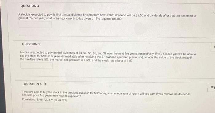  A stock is expected to pay its first annual dividend 5