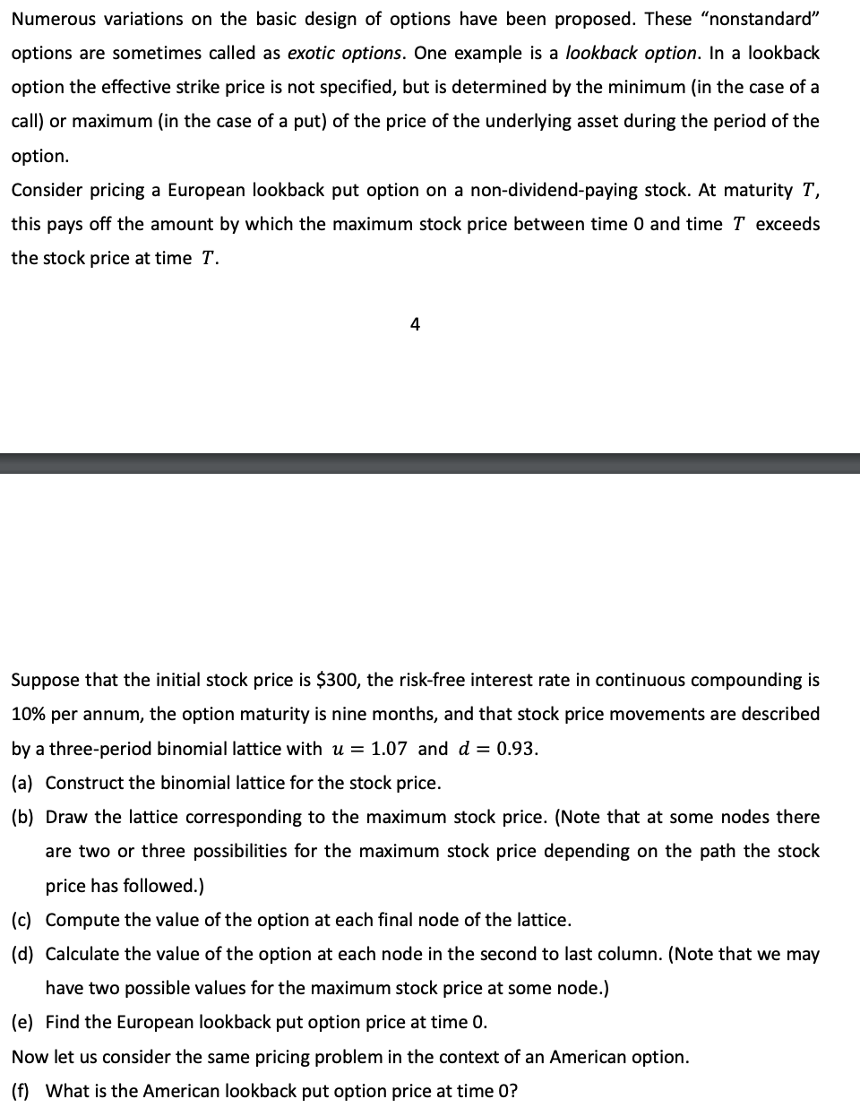 Numerous variations on the basic design of options have been proposed.