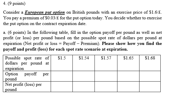  Please Help and show works 4. (9 points) Consider a European